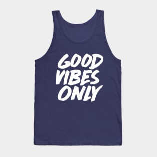 Good Vibes Only - Funny Joke Statement / Humor Slogan Quotes Saying Tank Top